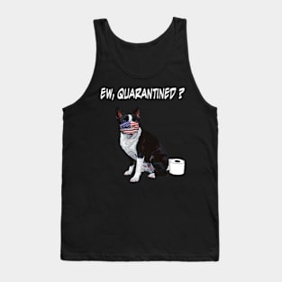 Boston Terrier Dog Ew Quarantined Dog Wearing A Face Mask Tank Top